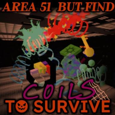 Thumbnail for [🎃] Area 51 But Find Coils To Survive Game