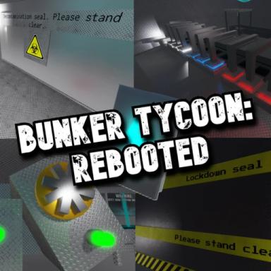 Thumbnail for [TOPSIDE REVAMP] Bunker Tycoon: Rebooted [BETA] Game