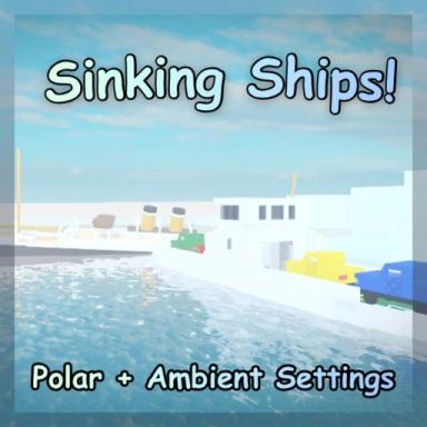 Sinking Ships! [POLAR 🧊 + AMBIENT SETTINGS 🌊] icon