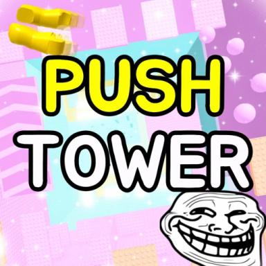 Thumbnail for Push Tower 👊 [TROLL] Game