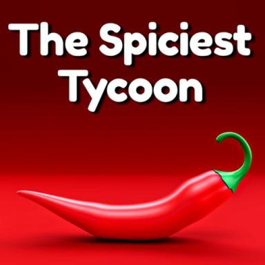 Thumbnail for 🔥 The Spiciest Tycoon Game