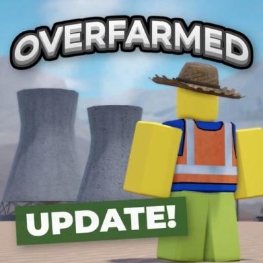 Thumbnail for [NUCLEAR] Overfarmed!  Game