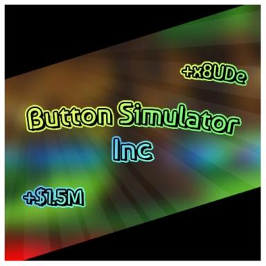 Thumbnail for Button Simulator: Inc! 💸 Game