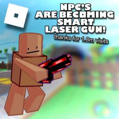 NPC's are becoming smart! Laser Gun! icon