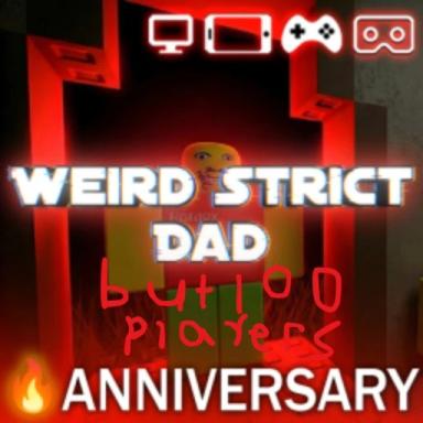 Thumbnail for weird strict dad but 100 players 💯 Game