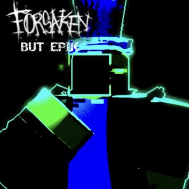 [ UPDATED ] Forsaken But Epik! icon