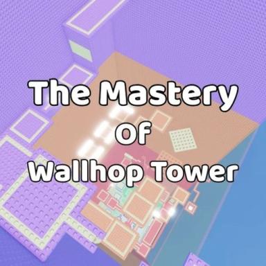 Thumbnail for The Mastery Of Wallhop Tower Game