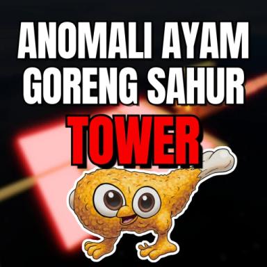 Thumbnail for Anomali Ayam Goreng Sahur Tower ! Game