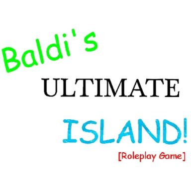 Thumbnail for Baldi's Ultimate Island! [RP] Game
