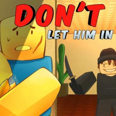 don't let him in 🏠 [HORROR] icon
