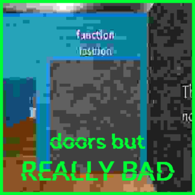 Doors but REALLY bad!  icon