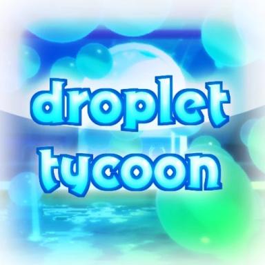 Thumbnail for 💧Droplet Tycoon (development cancelled) Game