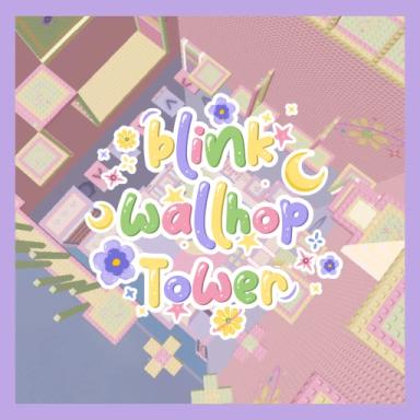 Thumbnail for [NEW] Blink Wallhop Tower Game