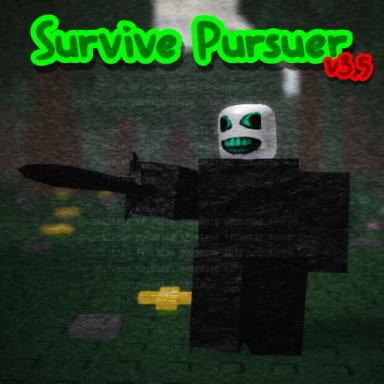 Thumbnail for SURVIVE PURSUER (v3.5) Game