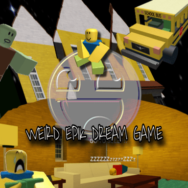 Thumbnail for Weird Epik Dream Game Game
