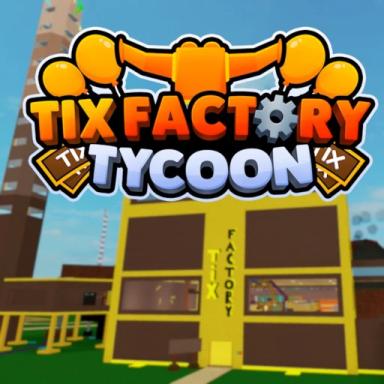 Thumbnail for Tix Factory Tycoon Game