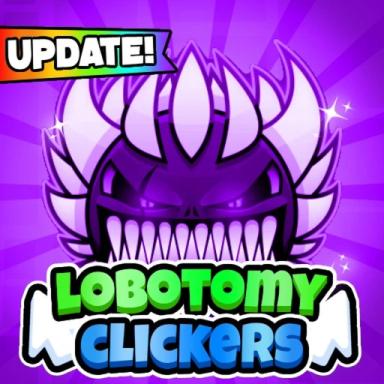 Thumbnail for [🎉450K VISITS] Lobotomy Clickers! Game