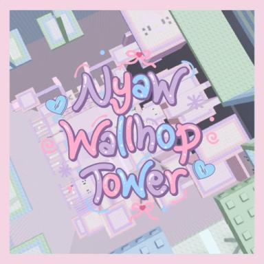 Thumbnail for Nyaw Wallhop Tower Game