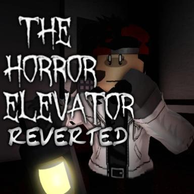 Thumbnail for The Horror Elevator [Reverted E2017] Game