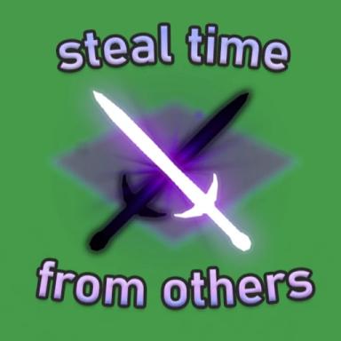Thumbnail for steal time from others staging Game