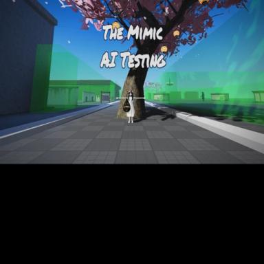Thumbnail for  The Mimic AI Testing [DISCONTINUED] Game