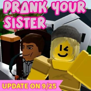 Thumbnail for Prank your Sister Game