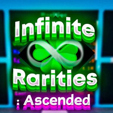 🍀 Infinite Rarities: Ascended 🍀 icon