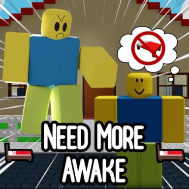Thumbnail for 🛏️ NEED MORE AWAKE 🛏️ Game