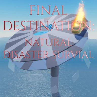 Thumbnail for Final Destination: Natural Disaster Survival Game