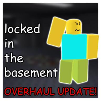 [OVERHAUL UPDATE!] locked in the basement icon