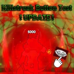 [⏳1 DAY⌛]Killstreak Button Test REMASTERED icon