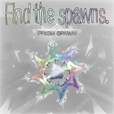[P R I S M] Find the Spawns [100] icon