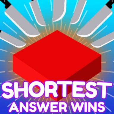 Thumbnail for Shortest Answer Wins [NEW ANSWERS] Game