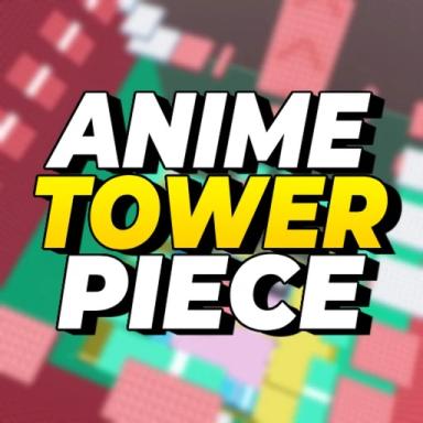 Thumbnail for [UPD] ANIME TOWER PIECE Game
