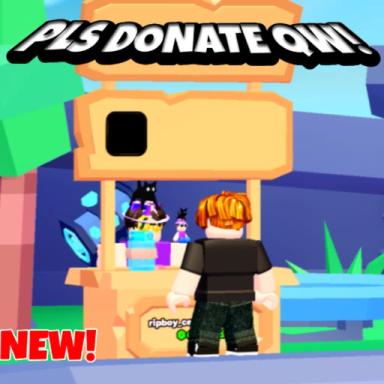 Thumbnail for 💸PLS DONATE QW! Game