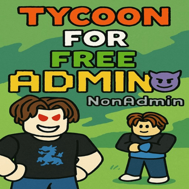 Thumbnail for [ADMIN!]Tycoon with Admin Game