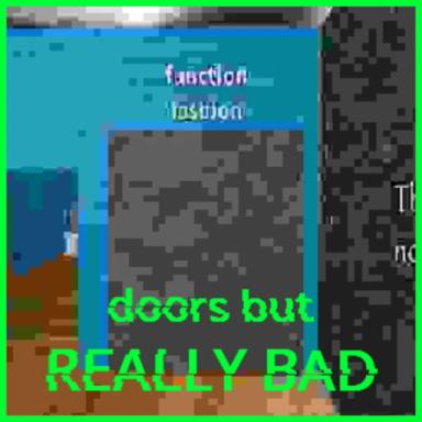 Doors but REALLY bad!  icon