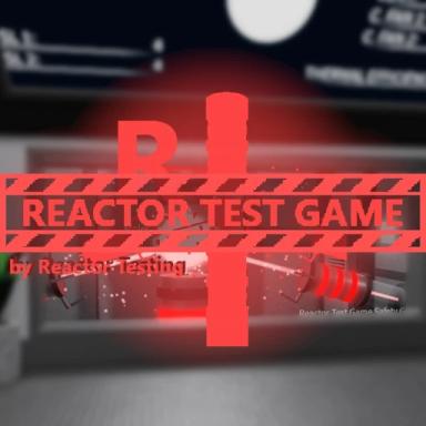 Thumbnail for Reactor Test Game Game