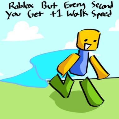 Thumbnail for Roblox but every second you get +1 Walk Speed [OG] Game
