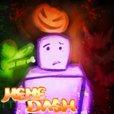 Thumbnail for [🎃] MemeDash [BETA]  Game