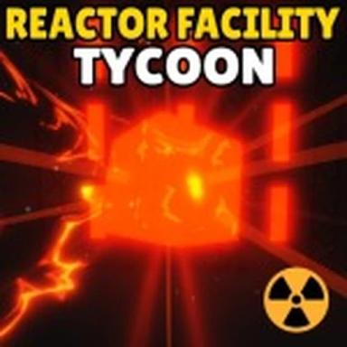 Thumbnail for Reactor Facility Tycoon ☢️ Game