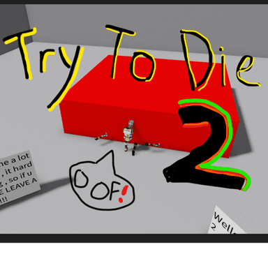 Try To Die 2 [5M🥳] icon