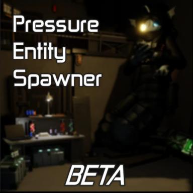 Thumbnail for Pressure Entity Spawner Game