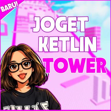 Thumbnail for [💃] Joget Ketlin Tower Game