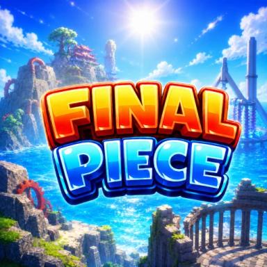 Thumbnail for [UPD] Final Piece ⭐ Game