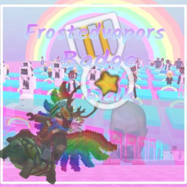 Thumbnail for 🎖️FrostedVapors Badge Walk (385) 50 Valuable🎖️ Game
