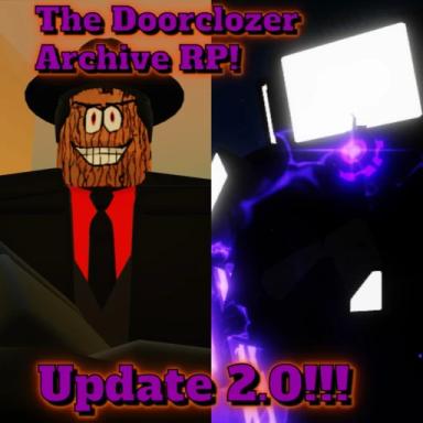The DoorClozer Archive Roleplay! {UPDATE 2.0!!} icon