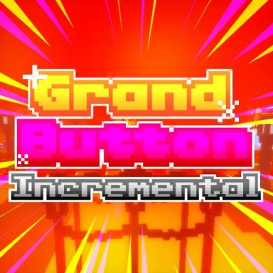 Thumbnail for [1 DAYS⌛+ 100x STATS] Grand Button Incremental Game