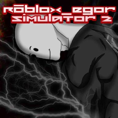 Thumbnail for [EGOR TIER] Roblox_Egor Simulator 2 Game