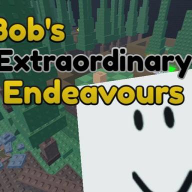 Thumbnail for Bob's Extraordinary Endeavours Game